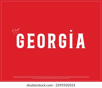 I love GEORGIA, I love GEORGIA typographic design with white typography and heart on red background, Vector design of I love GEORGIA, GEORGIA National Day Design