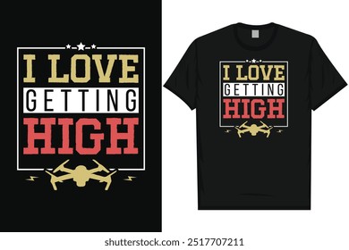 I love getting high drone flying typography tshirt design