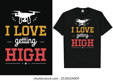 I love getting high drone flying typography tshirt design