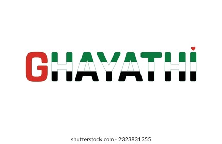I love Ghayathi, Love Ghayathi, Ghayathi, Ghayathi Vector, UAE, United Arab Emirates, City, City of UAE, Flag of UAE, I love UAE, Love, Typographic Design, Typography