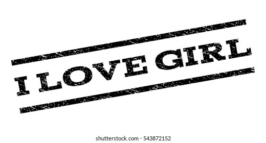 I Love Girl watermark stamp. Text caption between parallel lines with grunge design style. Rubber seal stamp with dirty texture. Vector black color ink imprint on a white background.