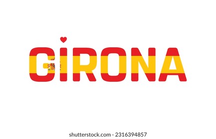 I love Girona, Typographic Design, Flag of Spain, Love Girona, Girona, Girona Vector, Love, Vector, Flag of Spain, I love Spain