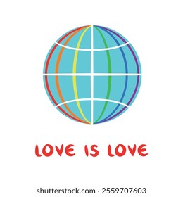 Love is love, globe with rainbow colors. LGBT community design element