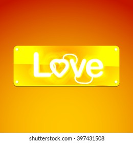 Love. Glowing neon signboard. Text on background. Illustration for your business, bar, restaurant, cafe, night club