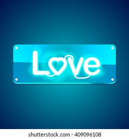 Love. Glowing neon signboard. Text on background. Illustration for your business, bar, restaurant, cafe, night club