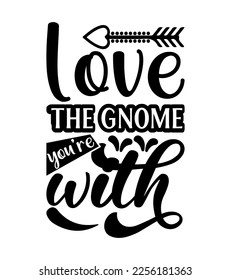 love the gnome you’re with