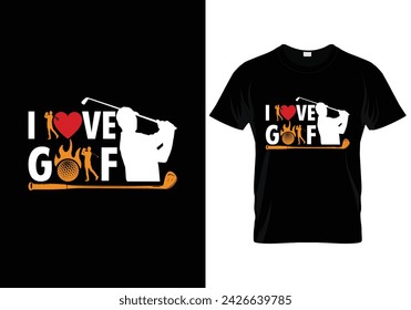 I love golf  t shirt design. vector illustration