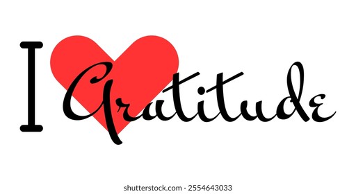 I love Gratitude creative slogan. Hand drawn letters with red heart. Vector illustration, lettering in modern design for print t shirt, banner, poster, sticker or label.