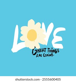 Love Great Things are Coming Graphic Tees for Kids Tshirt Artwork print