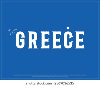 I love GREECE, I love Greece typographic design with white typography and heart on blue background, Vector design of I love GREECE, GREECE National Day Design