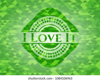 I Love It green emblem with mosaic background