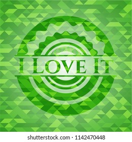 I Love It green emblem. Mosaic background