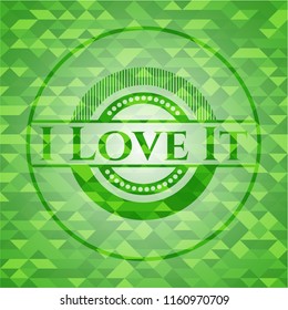 I Love It green emblem with mosaic ecological style background