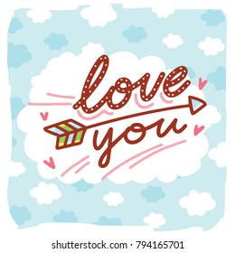 Love Greeting card with cute Calligraphy, lettering text with doodles and hearts. Love you. Hand drawn vector romantic art ilustration in cartoon style
