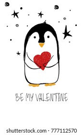 Love greeting card with cute penguin holding heart and text be my Valentine. Funny poster or card for birthday, save the day, wedding, Valentine's day, anniversary or just for sharing the feelings.