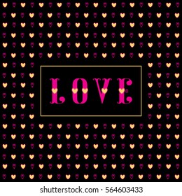 Love greeting card with pink love inscription and gold frame with gold hearts on a black background. Luxury Elegant Happy Valentine Day festive layout template design.