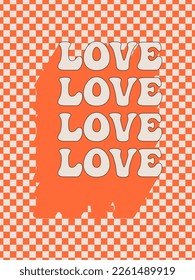 Love love love. Groovy poster. Motivating slogan. Retro print with hippie elements. Vector lettering for cards, posters, t-shirts, etc. 
