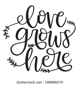 love grows here background inspirational positive quotes, motivational, typography, lettering design	