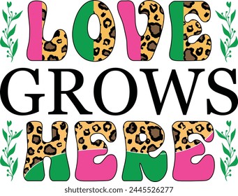 Love Grows Here Sublimation Design Lover
