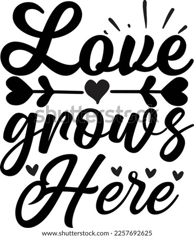 Love Grows Here Svg Design Lover