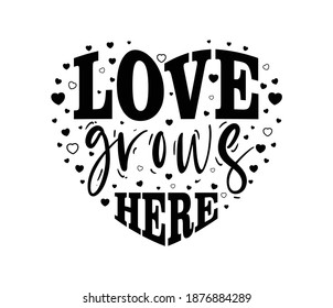 love grows here typography design for print t shirt and more 