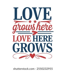 love grows here love here grows typography t shirt design