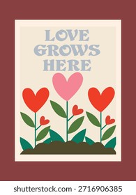 Ilustración vectorial "El amor crece aquí" con lindas flores de corazón - Diseño gráfico retro para una decoración positiva del hogar.