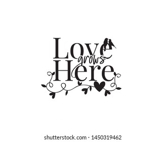 Love grows here, vector, wording design, lettering, poster design, wall decals, wall art decor, branch with hearts illustration and birds couple silhouettes isolated on white background, love quotes