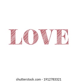 Love. Grunge vintage phrase t-shirt design. Quote.