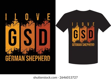 I Love GSD German Shepherd T bShirt Design