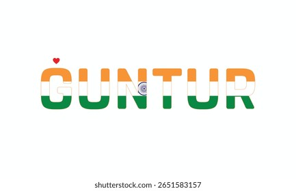 I Love GUNTUR, Typographic Design of I Love GUNTUR on a white background, Flag Typography of GUNTUR with heart, Vector design of I Love GUNTUR
