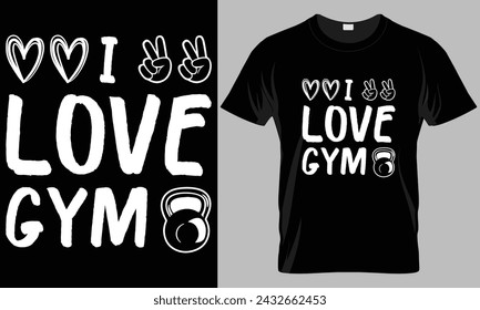 I love gym - Fitness typography T-shirt vector design. motivational and inscription quotes.
perfect for print item and bags, posters, cards. isolated on black background
