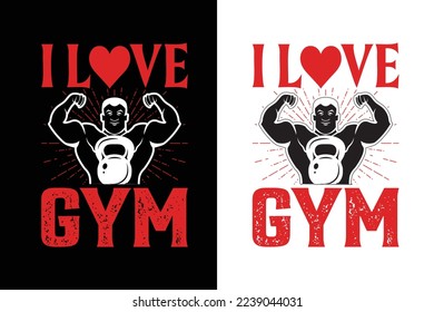 I love Gym Workout Fitness Tshirt T-Shirt design vector
