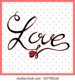 Love had written vector text, calligraphy lettering with heart on cute pattern