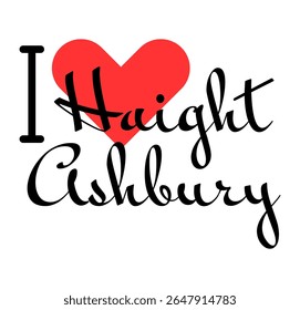 Eu amo Haight-Ashbury San Francisco EUA. Cartas desenhadas à mão com coração vermelho. Ilustração vetorial, letras em design moderno para imprimir camiseta, banner, cartaz, adesivo ou rótulo.