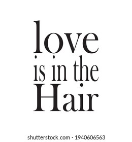 love is in the hair quote letter