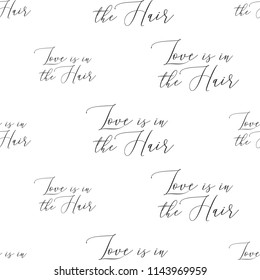 Love is in the hair. Seamless pattern for beauty salon. Stylish and beautiful graphic on white background.