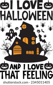 I Love Halloween And I Love That Feeling Halloween T-shirt Design