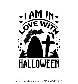 I'm in love with Halloween - Halloween typographic saying design vector