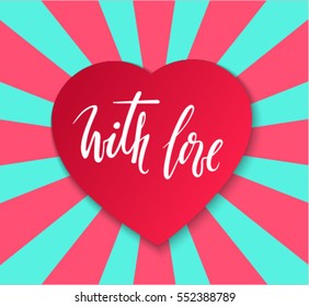 with love Hand drawn calligraphy and brush pen lettering with frame border of red heart. design for holiday greeting card and invitation of the wedding, Valentine's day and Happy love day. I love you.