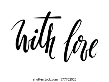 with love. Hand drawn calligraphy and brush pen lettering. design for holiday greeting card and invitation of the wedding, Valentine's day, Happy mother day, birthday. I love you