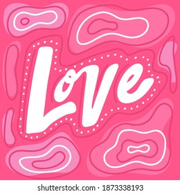 Love. Hand drawn calligraphy lettering pink flat card. Good for merch, poster, web design