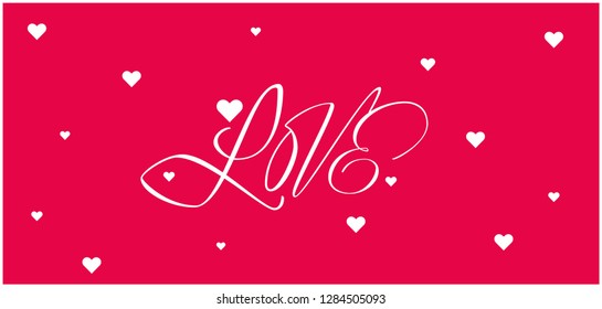 LOVE - hand drawn calligraphy on red background. Flat vector illustration for Valentine`s Day cards, greetings, invitations, posters, flyers, prints, banners, wedding design and decoration, web.