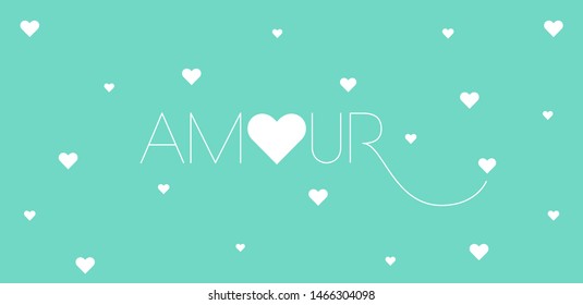 Love hand drawn lettering - "AMOUR" written in French, on turquoise background for wedding design and decoration, Valentine`s Day cards, invitations, greetings, posters, flyers, banners, prints, web.