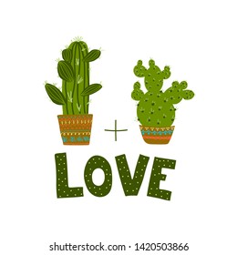 Love, hand drawn, lettering, inscription, postcard, print, green cactus in  pot, white background, vector illustration