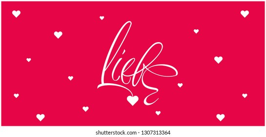 love hand drawn lettering - liebe, written in German. Flat vector illustration for Valentine`s Day cards, greetings, invitations, prints, posters, flyers, banners, wedding design and decoration, web.