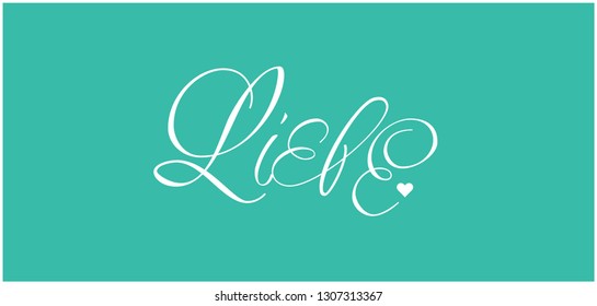 love hand drawn lettering - liebe, written in German. Flat vector illustration for Valentine`s Day cards, invitations, greetings, posters, flyers, banners, prints, wedding design and decoration, web.