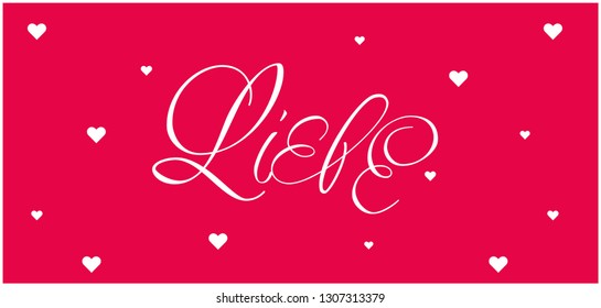 love hand drawn lettering - liebe, written in German. Flat vector illustration for Valentine`s Day cards, greetings, invitations, posters, flyers, banners, prints, wedding design and decoration, web.