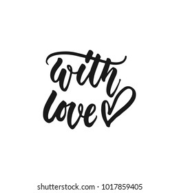 With love - hand drawn lettering phrase isolated on the white background. Fun brush ink inscription for photo overlays, greeting card or print, poster design