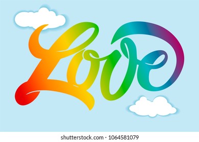 Love hand drawn lettering with rainbow colors. For greeting card, poster, banner, logo, icon. For valentines' day, love confession, marriage proposal. Or for tolerance love (lgbt).